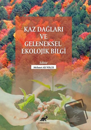 Kaz Dağları Ve Geleneksel Ekolojik Bilgi - Mehmet Ali Yolcu - Paradigm