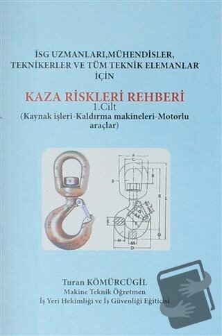 Kaza Riskleri Rehberi 1.Cilt - Turan Kömürcügil - Yazarın Kendi Yayını