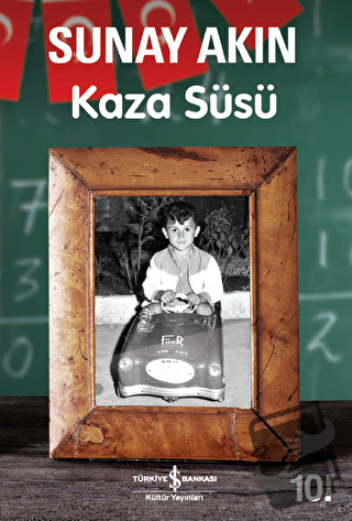 Kaza Süsü - Sunay Akın - İş Bankası Kültür Yayınları - Fiyatı - Yoruml