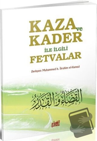 Kaza ve Kader ile İlgili Fetvalar - Muhammed B. İbrahim el-Hamed - Gur