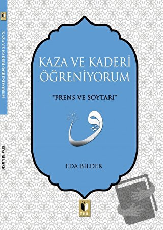 Kaza ve Kaderi Öğreniyorum - Eda Bildek - Ehil Yayınları - Fiyatı - Yo