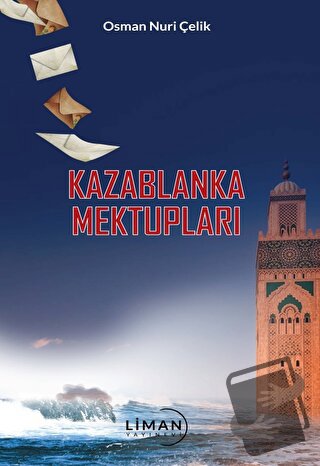 Kazablanka Mektupları - Osman Nuri Çelik - Liman Yayınevi - Fiyatı - Y