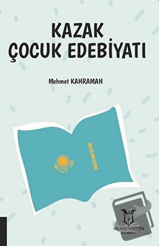 Kazak Çocuk Edebiyatı - Mehmet Kahraman - Akademisyen Kitabevi - Fiyat