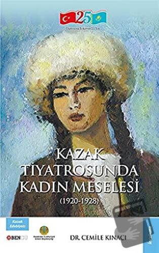 Kazak Tiyatrosunda Kadın Meselesi - Cemile Kınacı - Bengü Yayınları - 