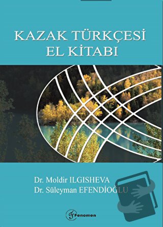 Kazak Türkçesi El Kitabı - Süleyman Efendioğlu - Fenomen Yayıncılık - 