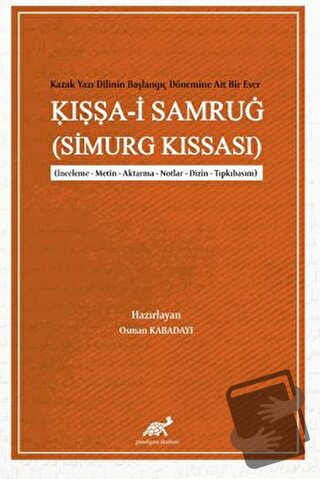 Kazak Yazı Dilinin Başlangıç Dönemine Ait Bir Eser: Iṣṣa-i Samruġ (Sim