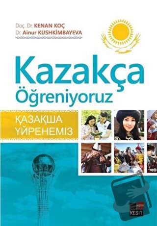 Kazakça Öğreniyoruz - Ainur Kushkimbayeva - Kesit Yayınları - Fiyatı -