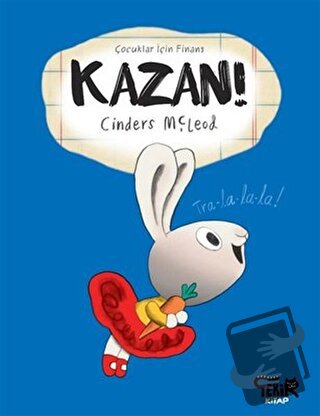 Kazan! - Çocuklar İçin Finans - Cinders Mcleod - Tekir Kitap - Fiyatı 