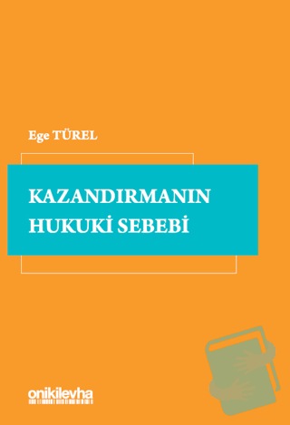 Kazandırmanın Hukuki Sebebi - Ege Türel - On İki Levha Yayınları - Fiy