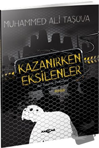 Kazanırken Eksilenler - Muhammed Ali Taşova - Akçağ Yayınları - Fiyatı