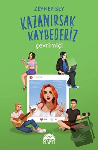 Kazanırsak Kaybederiz: Çevrimiçi (Ciltli) - Zeynep Sey - Martı Yayınla