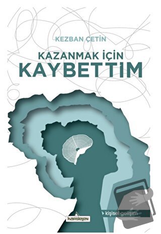 Kazanmak İçin Kaybettim - Kezban Çetin - Kardelen Yayınları - Fiyatı -