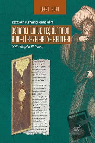 Kazasker Ruznamçelerine Göre Osmanlı İlmiye Teşkilatında Rumeli Kazala