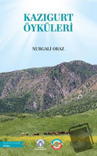 Kazıgurt Öyküleri - Nurgali Oraz - Bengü Yayınları - Fiyatı - Yorumlar