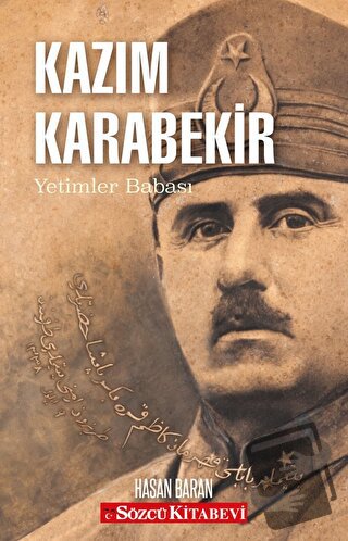 Kazım Karabekir - Yetimler Babası - Hasan Baran - Sözcü Kitabevi - Fiy