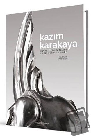 Kazım Karakaya - Heykel İçin Yaşamak (Ciltli) - Oğuz Erten - Bozlu Art