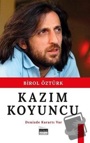 Kazım Koyuncu - Birol Öztürk - Siyah Beyaz Yayınları - Fiyatı - Yoruml