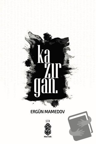 Kazırgan. - Ergün Mamedov - Mavi Gök Yayınları - Fiyatı - Yorumları - 