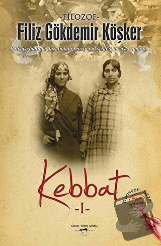 Kebbat 1 - Filiz Gökdemir Köşker - Sokak Kitapları Yayınları - Fiyatı 