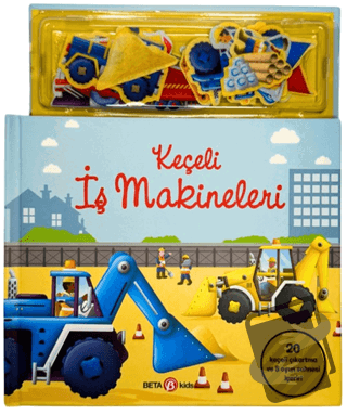 Keçeli İş Makineleri (Ciltli) - Kolektif - Beta Kids - Fiyatı - Yoruml