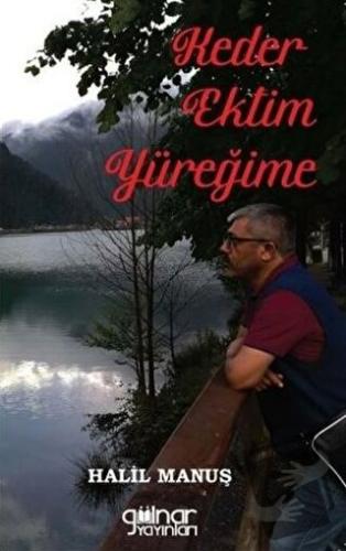 Keder Ektim Yüreğime - Halil Manuş - Gülnar Yayınları - Fiyatı - Yorum