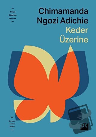 Keder Üzerine - Chimamanda Ngozi Adichie - Doğan Kitap - Fiyatı - Yoru