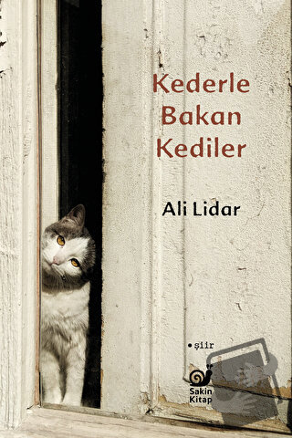 Kederle Bakan Kediler - Ali Lidar - Sakin Kitap - Fiyatı - Yorumları -