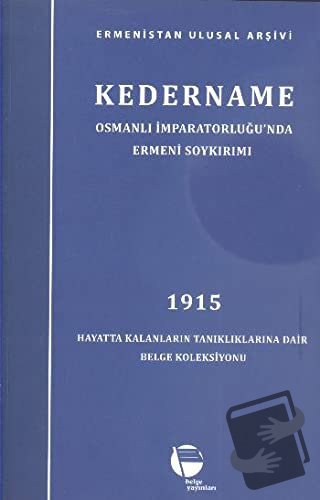 Kedername - Osmanlı İmparatorluğu’nda Ermeni Soykırımı - Kolektif - Be