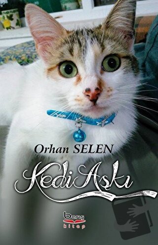 Kedi Aşkı - Orhan Selen - Barış Kitap - Fiyatı - Yorumları - Satın Al