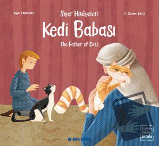 Kedi Babası - The Father of Cats (Etkinlikli Hikaye Kitabı) - Ayşe Taş