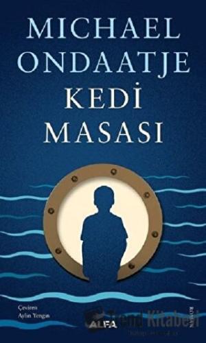 Kedi Masası - Michael Ondaatje - Alfa Yayınları - Fiyatı - Yorumları -