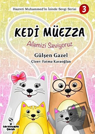 Kedi Müezza - Ailemizi Seviyoruz - Gülşen Gazel - Serencam Çocuk - Fiy