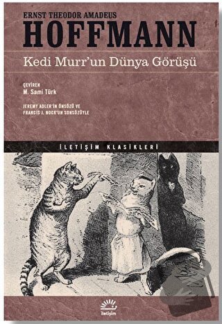 Kedi Murr'un Dünya Görüşü - Ernst Theodor Amadeus Hoffmann - İletişim 