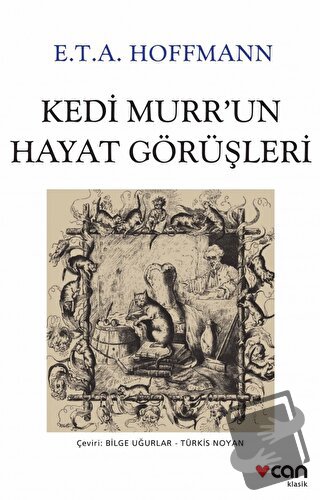 Kedi Murr'un Hayat Görüşleri - Ernst Theodor Amadeus Hoffmann - Can Ya