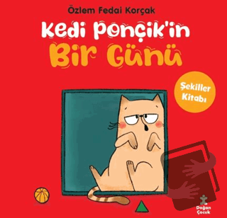 Kedi Ponçik'in Bir Günü - Şekiller Kitabı - Özlem Fedai Korçak - Doğan