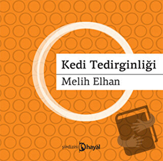 Kedi Tedirginliği - Melih Elhan - Hayal Yayınları - Fiyatı - Yorumları