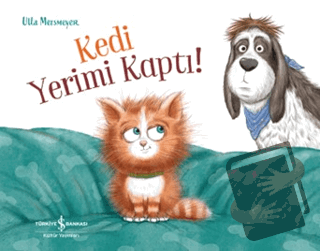 Kedi Yerimi Kaptı! - Ulla Mersmeyer - İş Bankası Kültür Yayınları - Fi