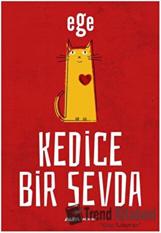 Kedice Bir Sevda - Ege - Alfa Yayınları - Fiyatı - Yorumları - Satın A