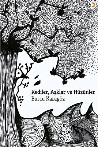 Kediler, Aşklar ve Hüzünler - Burcu Karagöz - Cinius Yayınları - Fiyat