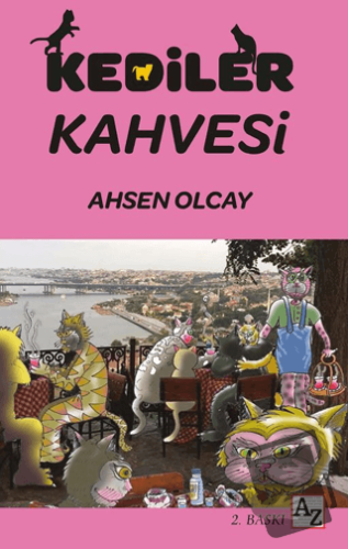 Kediler Kahvesi - Ahsen Olcay - Az Kitap - Fiyatı - Yorumları - Satın 