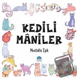 Kediler Maniler - Mustafa Işık - Martı Çocuk Yayınları - Fiyatı - Yoru