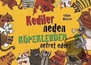 Kediler Neden Köpeklerden Nefret Eder? - Celine Meisser - Kırmızı Kedi