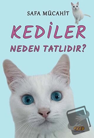 Kediler Neden Tatlıdır? - Safa Mücahit - Zet Yayınları - Fiyatı - Yoru