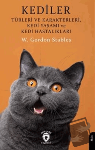 Kediler - Türleri ve Karakterleri Kedi Yaşamı ve Kedi Hastalıkları - W