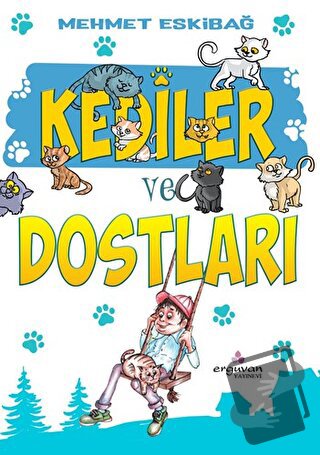 Kediler ve Dostları - Mehmet Eskibağ - Erguvan Yayınevi - Fiyatı - Yor