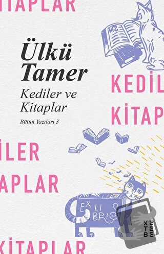 Kediler ve Kitaplar - Ülkü Tamer - Ketebe Yayınları - Fiyatı - Yorumla