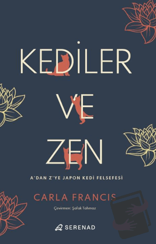 Kediler ve Zen - Carla Francis - Serenad Yayınevi - Fiyatı - Yorumları