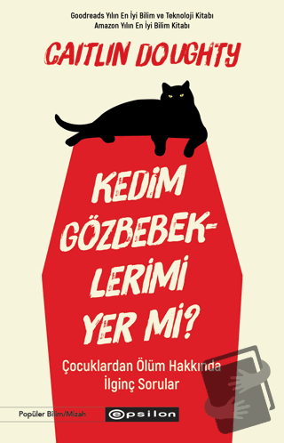 Kedim Gözbebeklerimi Yer mi? - Caitlin Doughty - Epsilon Yayınevi - Fi