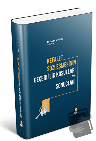 Kefalet Sözleşmesinin Geçerlilik Koşulları ve Sonuçları - Emrah Aktürk