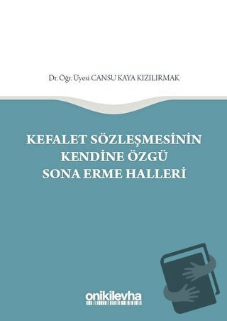 Kefalet Sözleşmesinin Kendine Özgü Sona Erme Halleri (Ciltli) - Cansu 